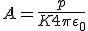 A=\frac{p}{K4\pi\epsilon_0}